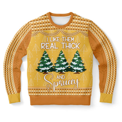 Like Them Real Thick and Sprucey Ugly Christmas Sweater