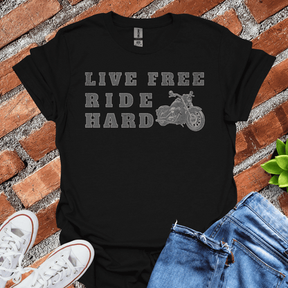 Live Free Ride Hard T-Shirt