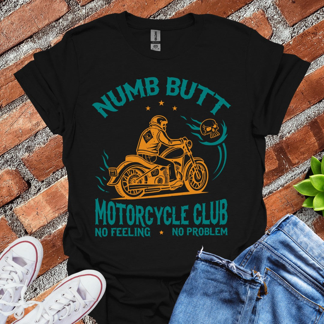 Numb Butt No Problem T-Shirt