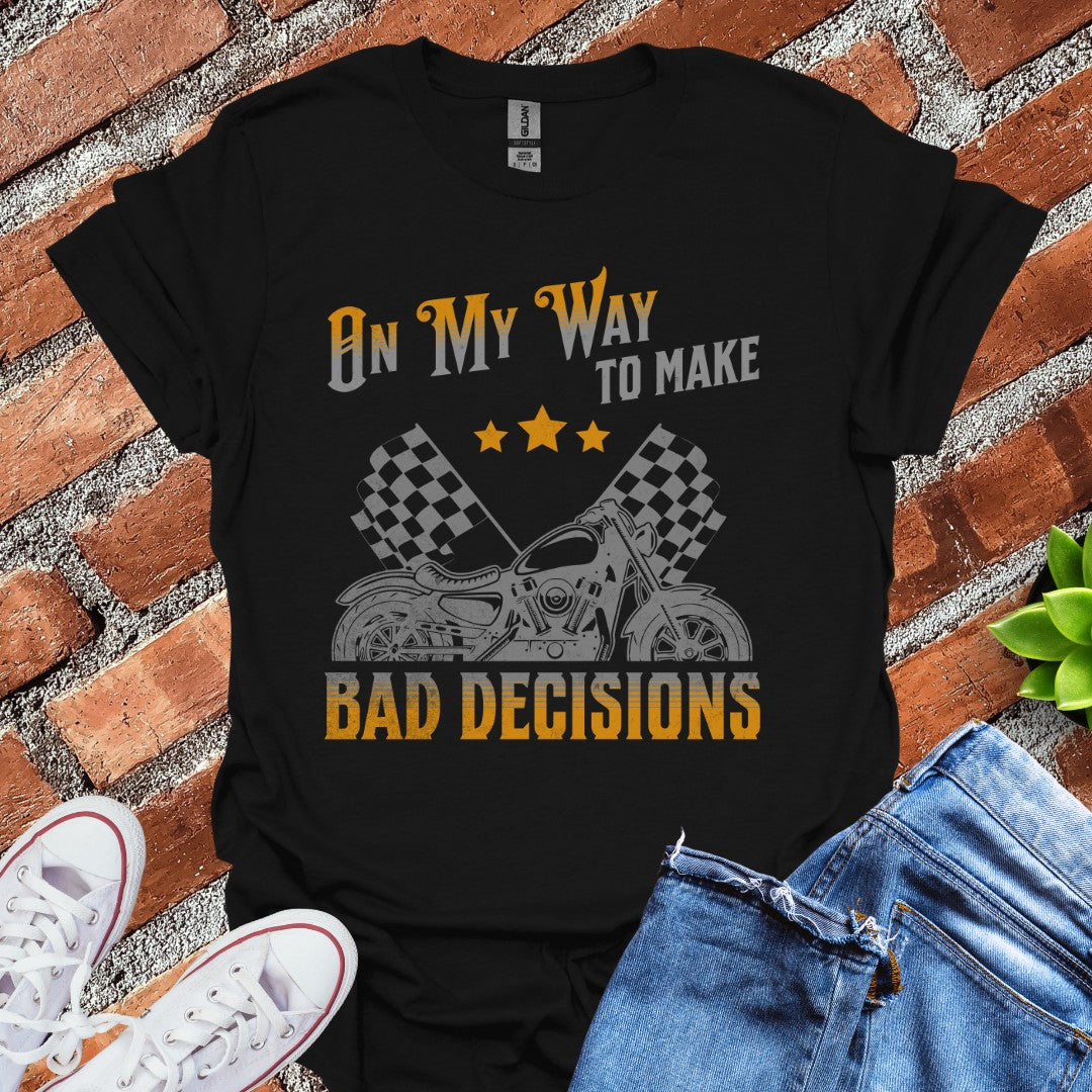 Bad Decisions Alternate T-Shirt