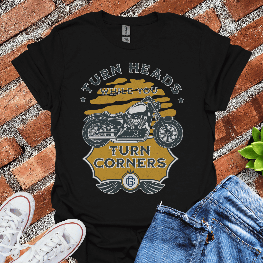 Turn Heads Turn Corners T-Shirt