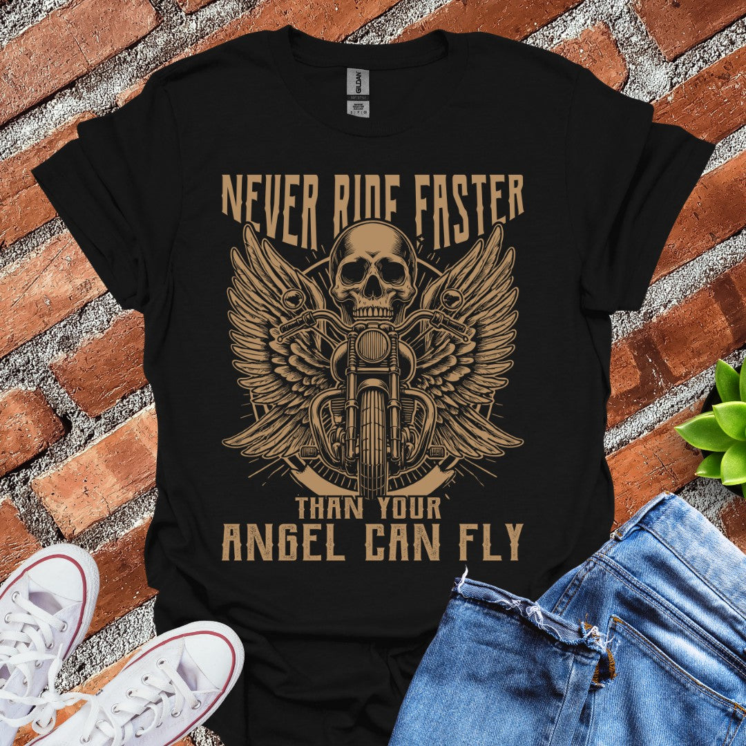 Never Ride Faster T-Shirt