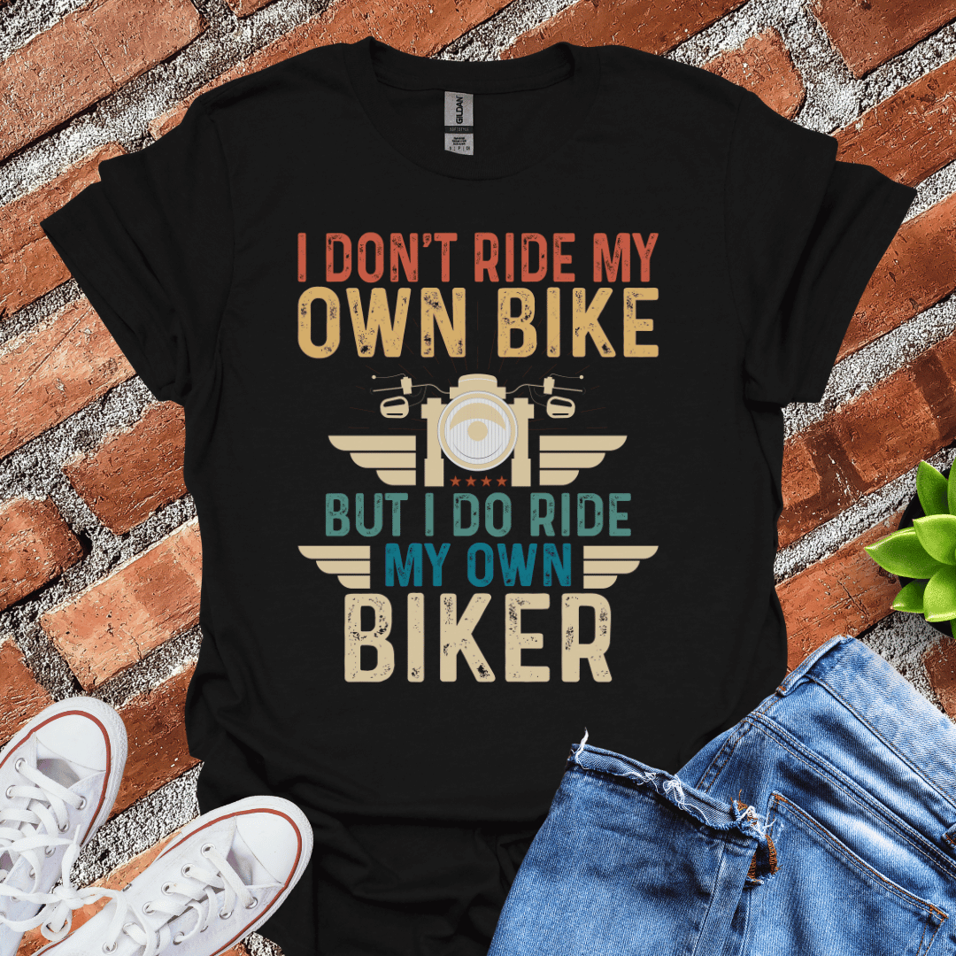 Ride My Own Biker T-Shirt