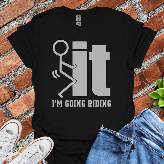 I'm Going Riding T-Shirt