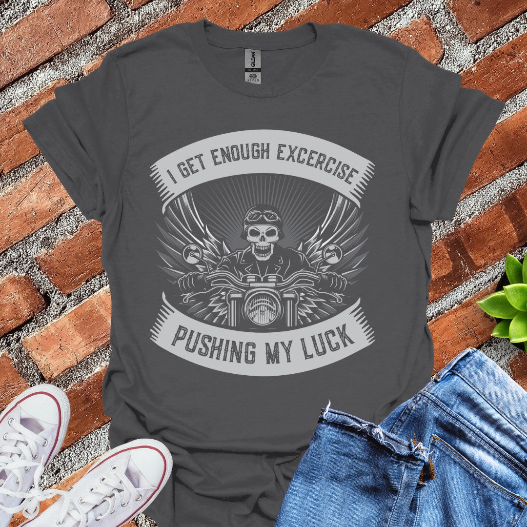 Enough Excercise T-Shirt