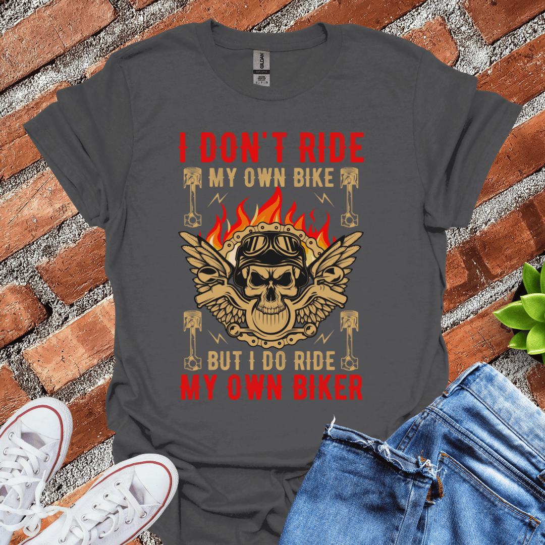 Ride My Own Biker T-Shirt