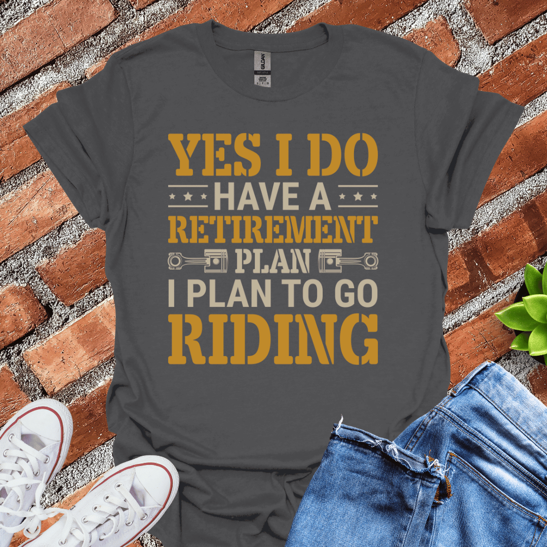 I Do Have a Plan T-Shirt