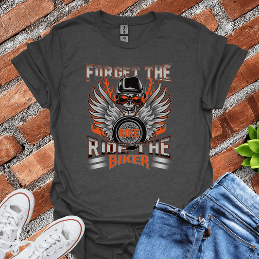 Forget the Bike(Fire Wings) T-Shirt