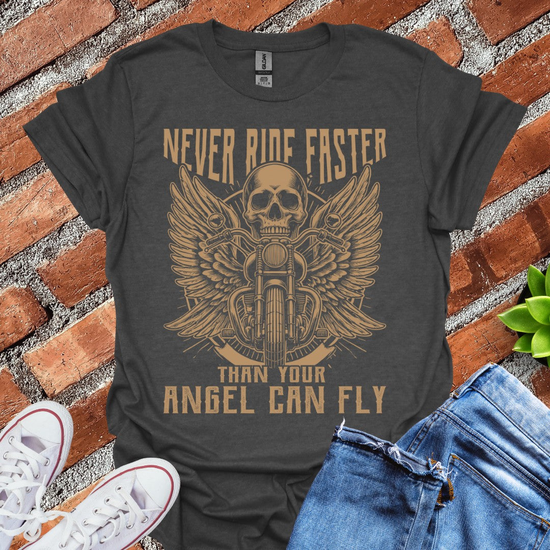 Never Ride Faster T-Shirt