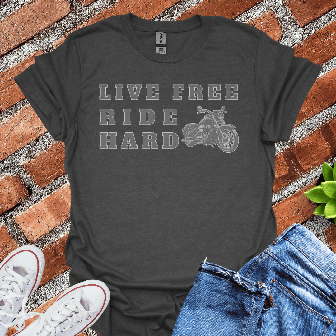 Live Free Ride Hard T-Shirt