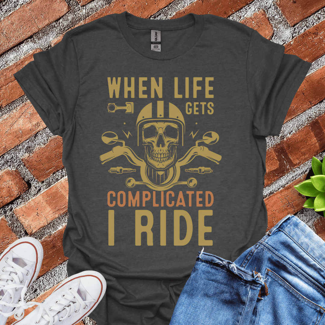 When Complicated I Ride T-Shirt