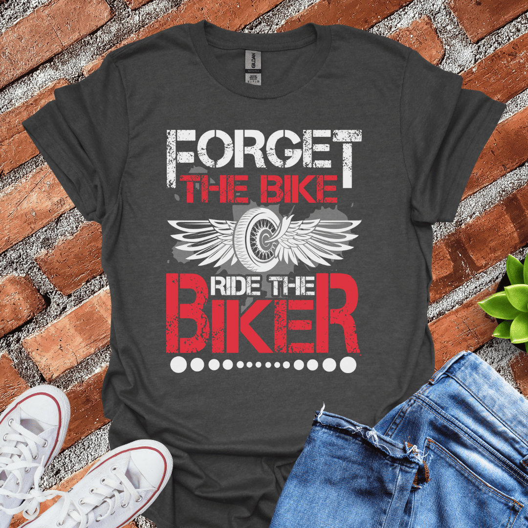 Forget the Bike(Wheel & Wings) T-Shirt