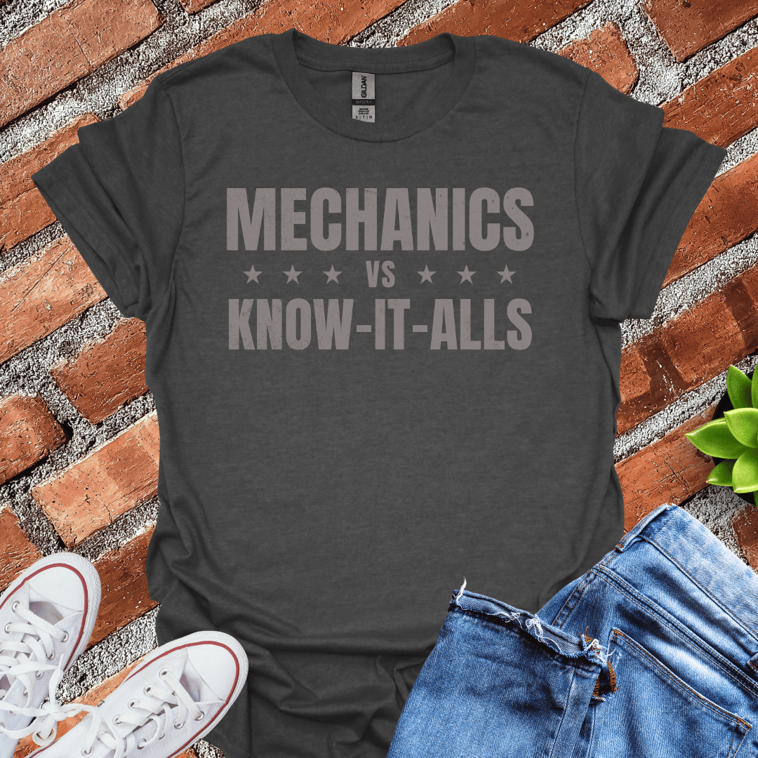 Mechanics vs Know-It-Alls T-Shirt