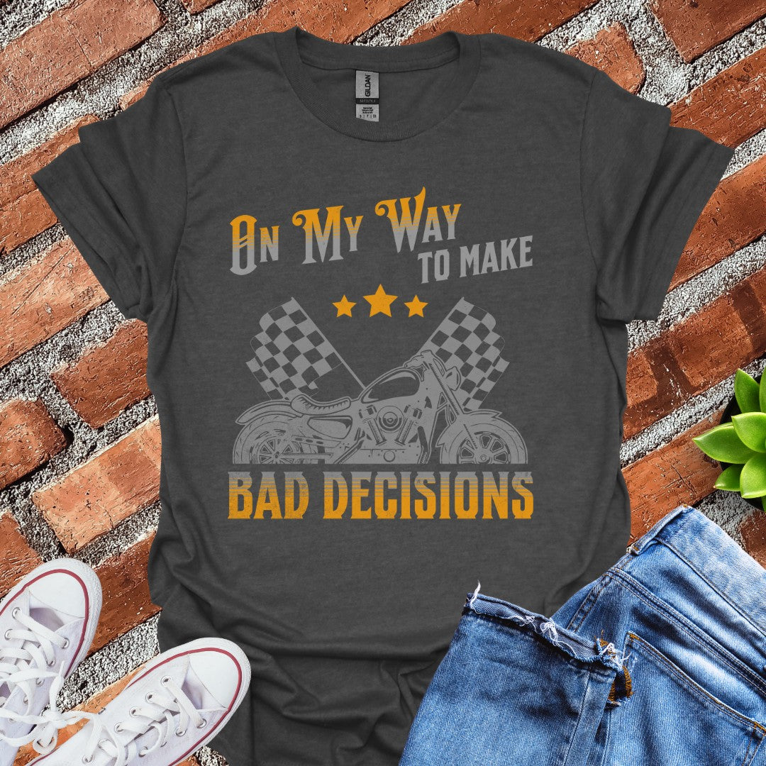 Bad Decisions Alternate T-Shirt