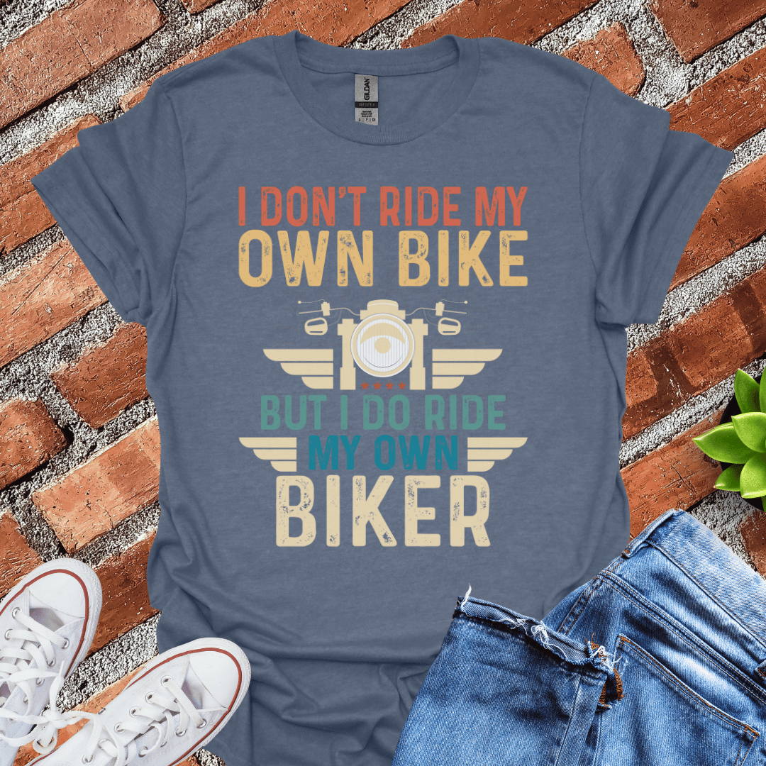 Ride My Own Biker T-Shirt