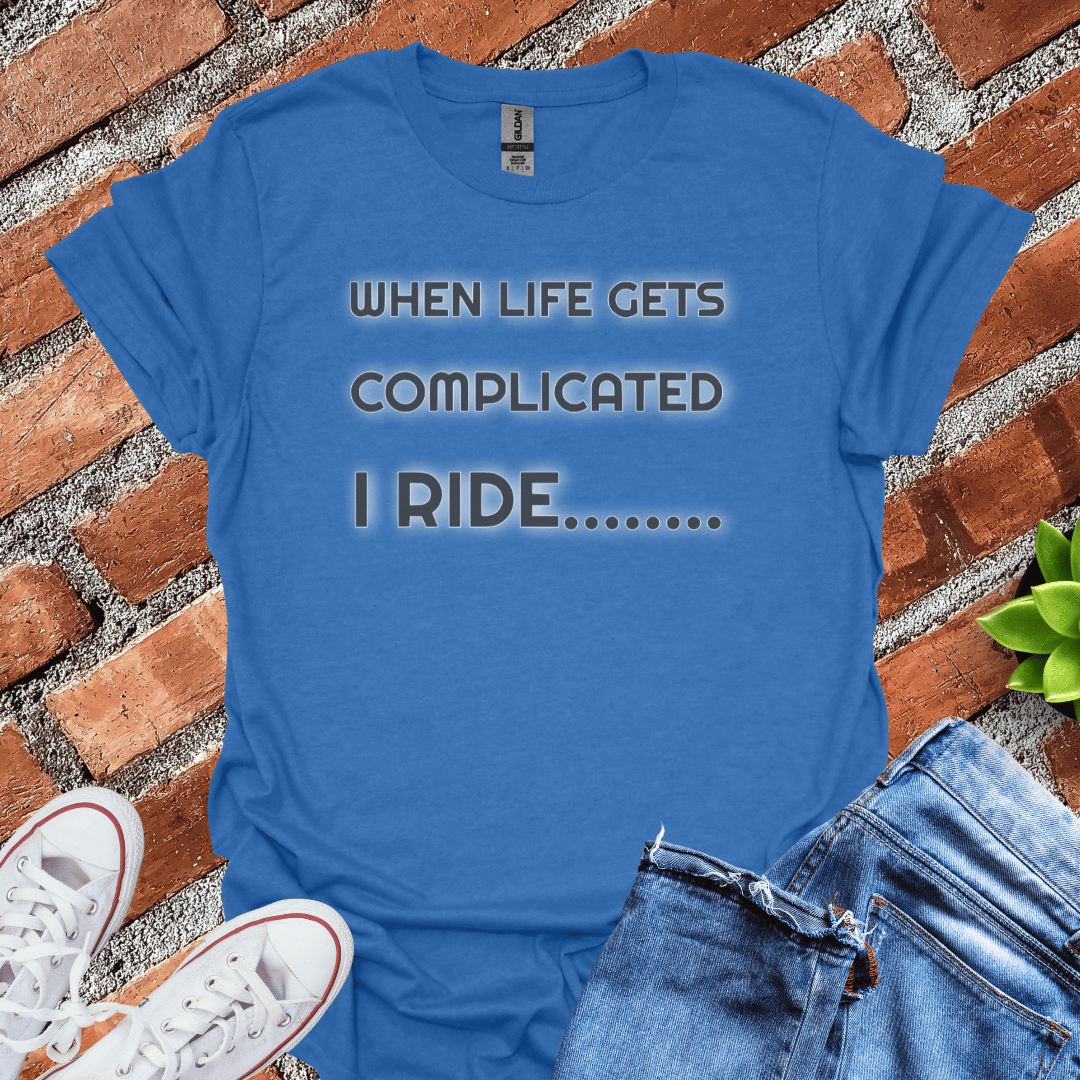 When Life Gets Complicated(Letters) T-Shirt