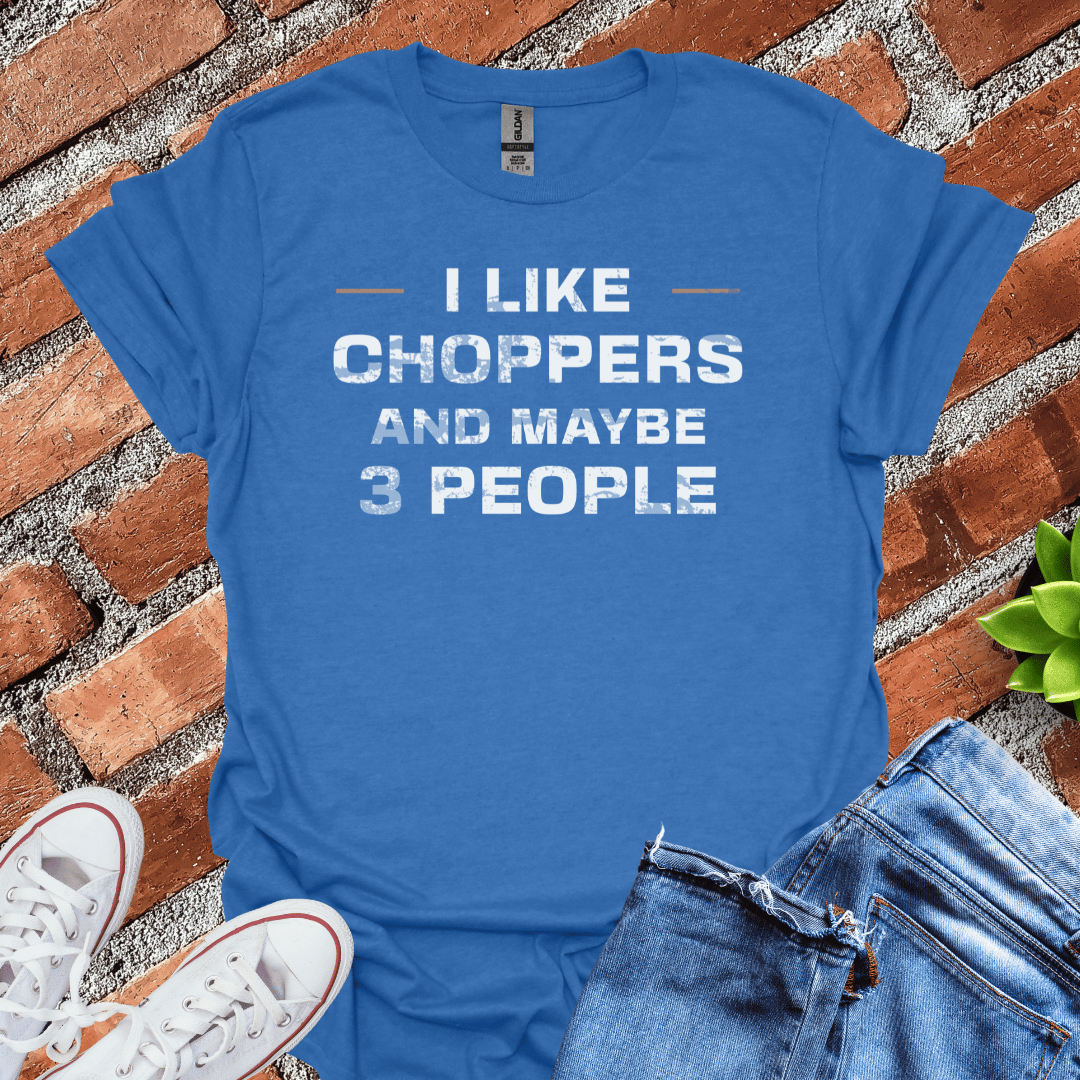 I Like Choppers T-Shirt