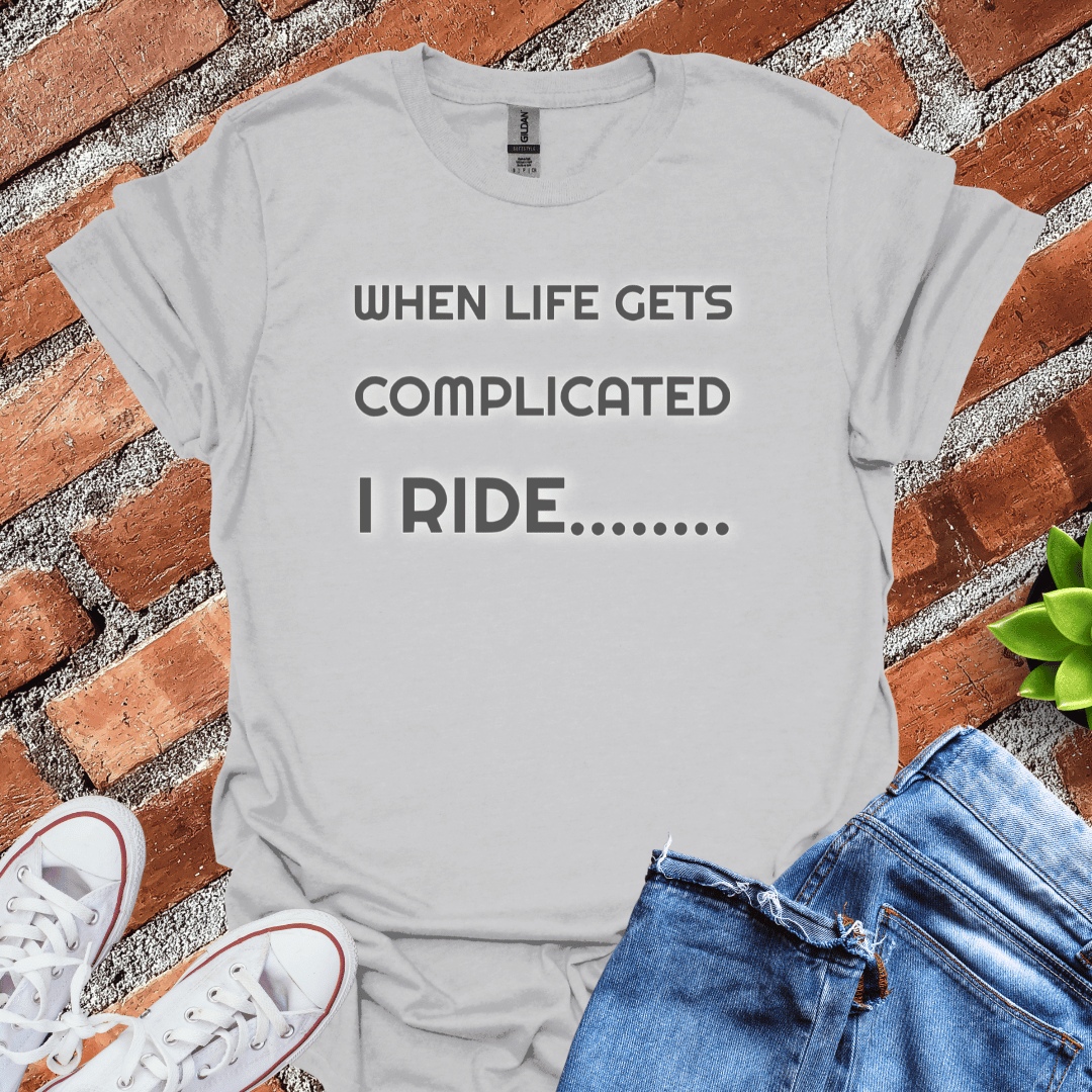 When Life Gets Complicated(Letters) T-Shirt