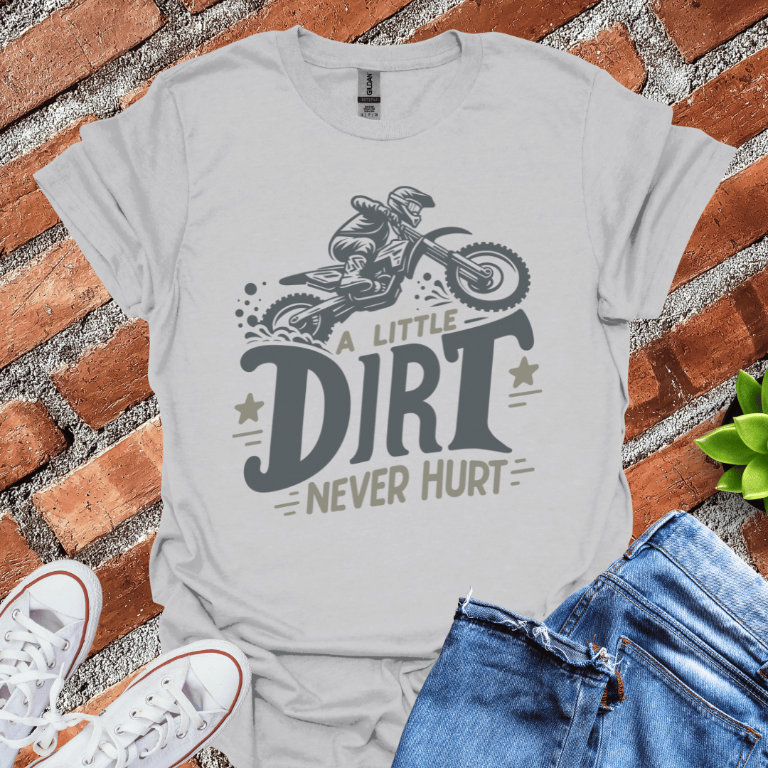 Dirt Never Hurt T-Shirt