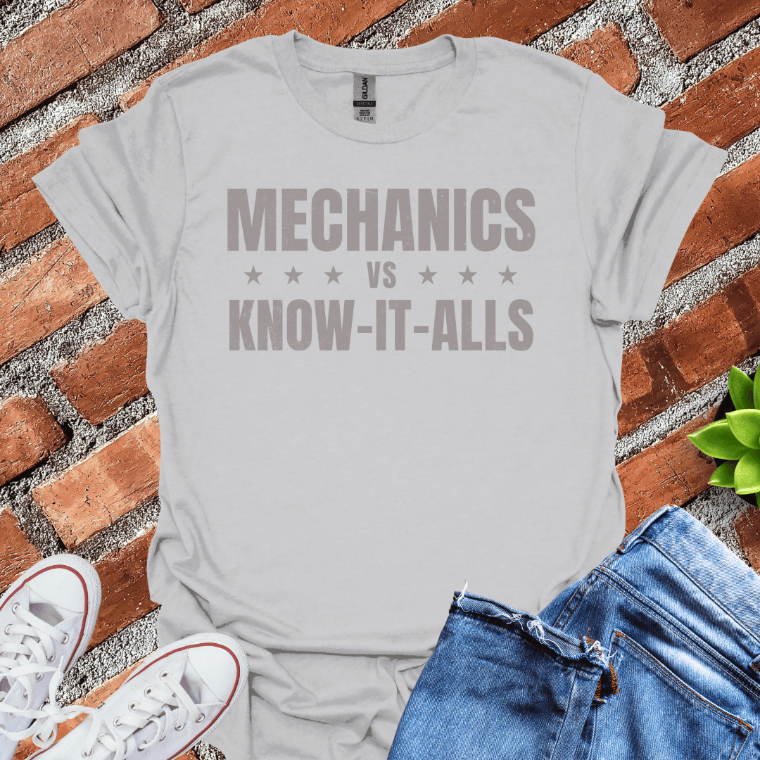 Mechanics vs Know-It-Alls T-Shirt