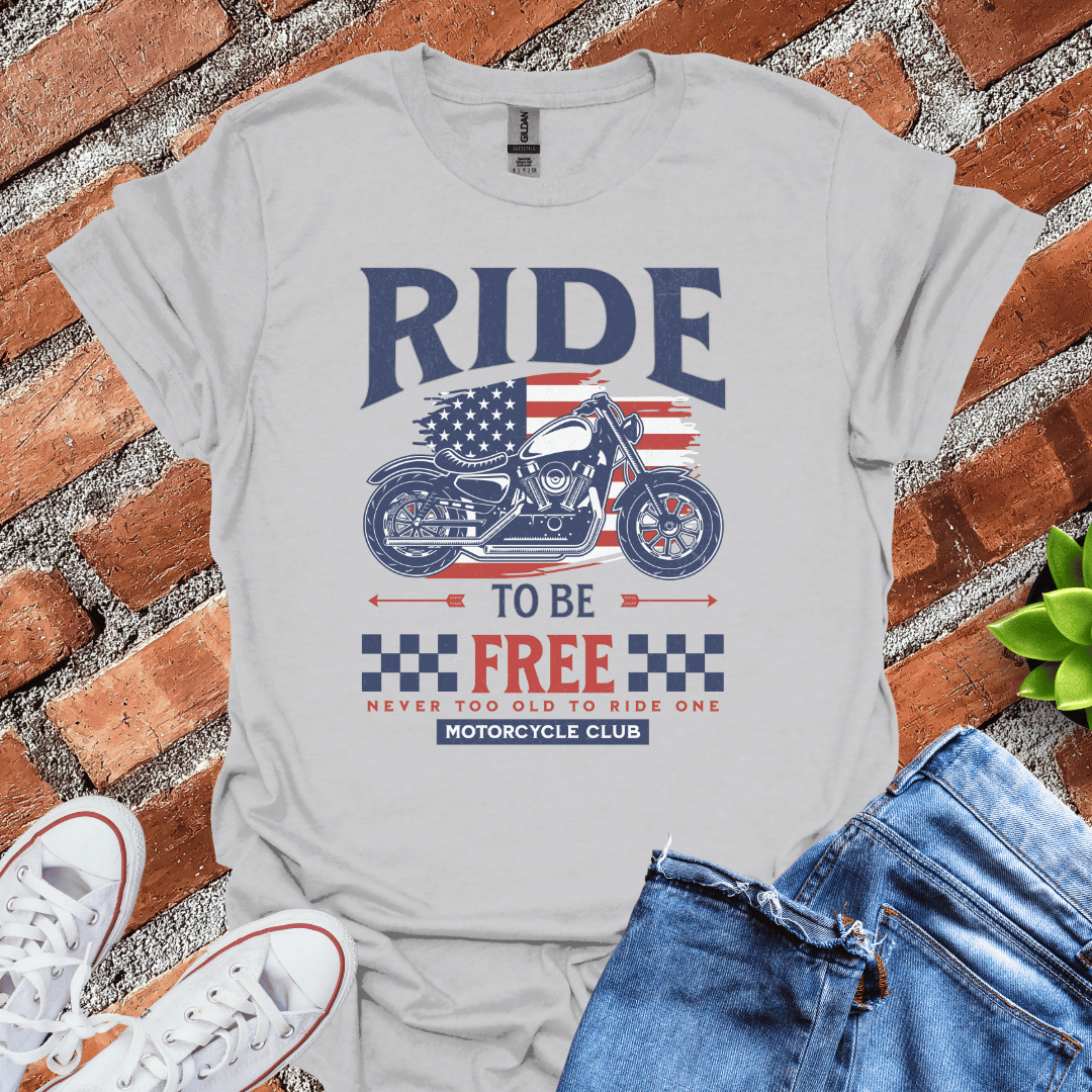 Ride to be Free T-Shirt