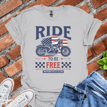 Ride to be Free T-Shirt