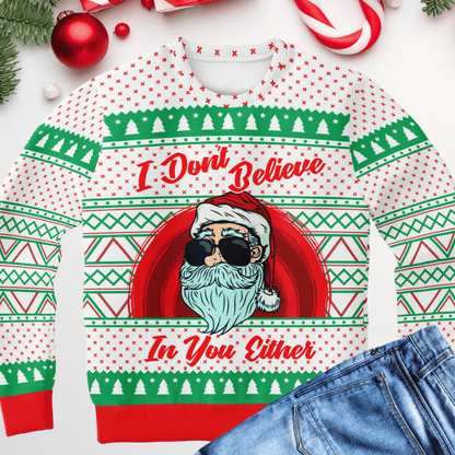 I Don't Believe in You Either Ugly Christmas Sweater