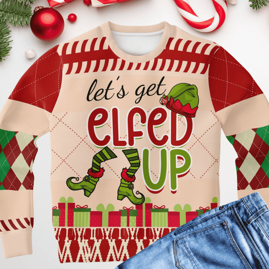 Let’s Get Elfed Up Ugly Christmas Sweater