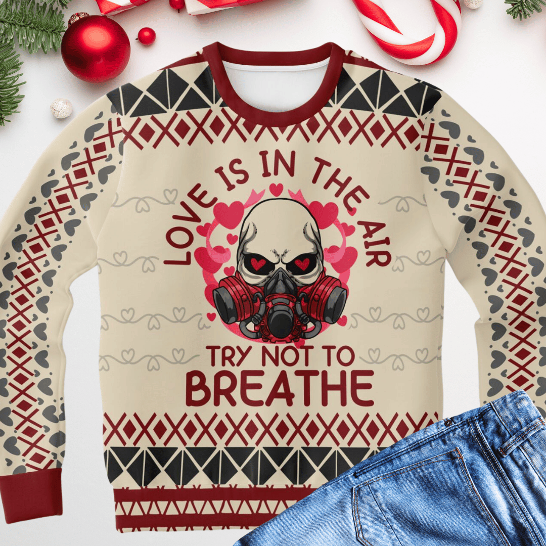 Love Is in the Air, Try Not to Breathe Ugly Christmas Sweater