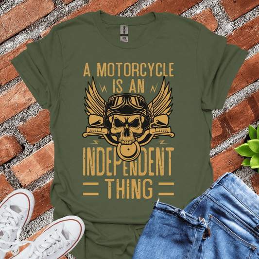 Motorcycle is Independent T-Shirt