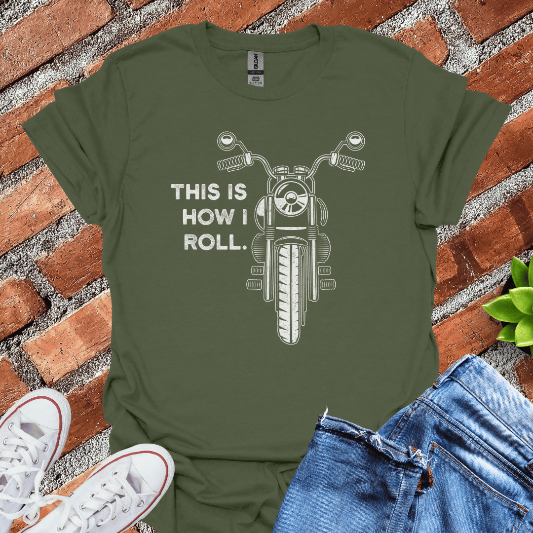 How I Roll T-Shirt