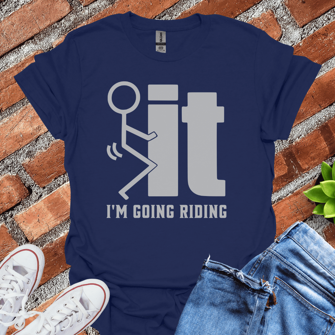 I'm Going Riding T-Shirt