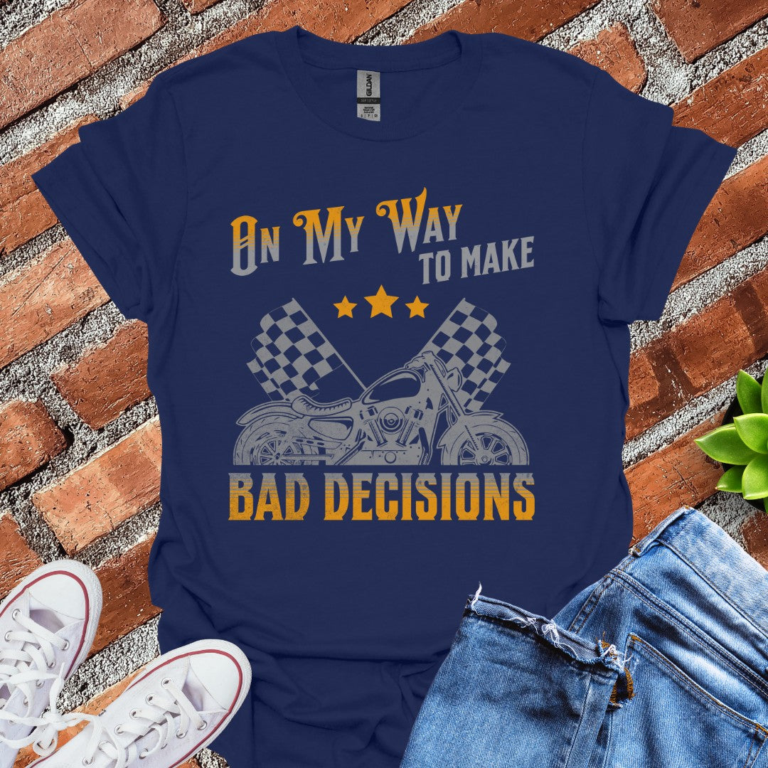 Bad Decisions Alternate T-Shirt