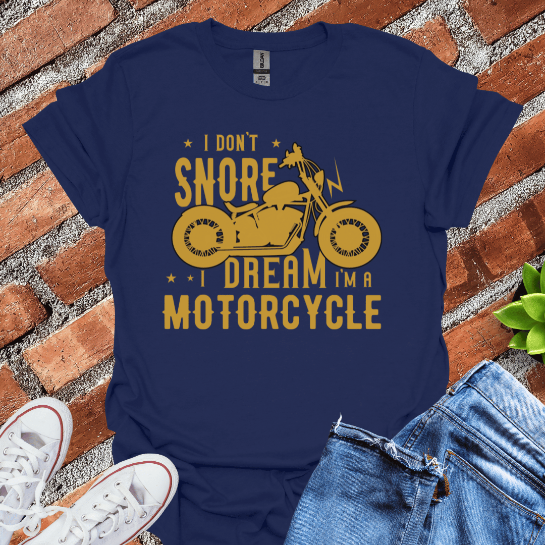 Dream I'm a Motorcycle T-Shirt