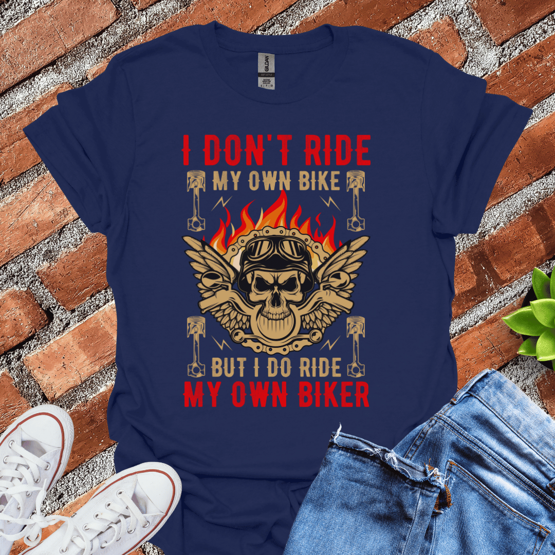 Ride My Own Biker T-Shirt