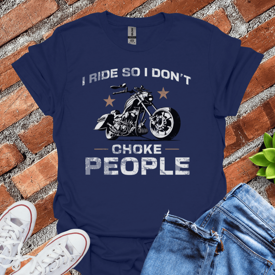 So I Don't Choke People T-Shirt