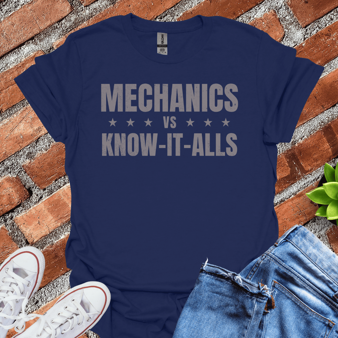 Mechanics vs Know-It-Alls T-Shirt