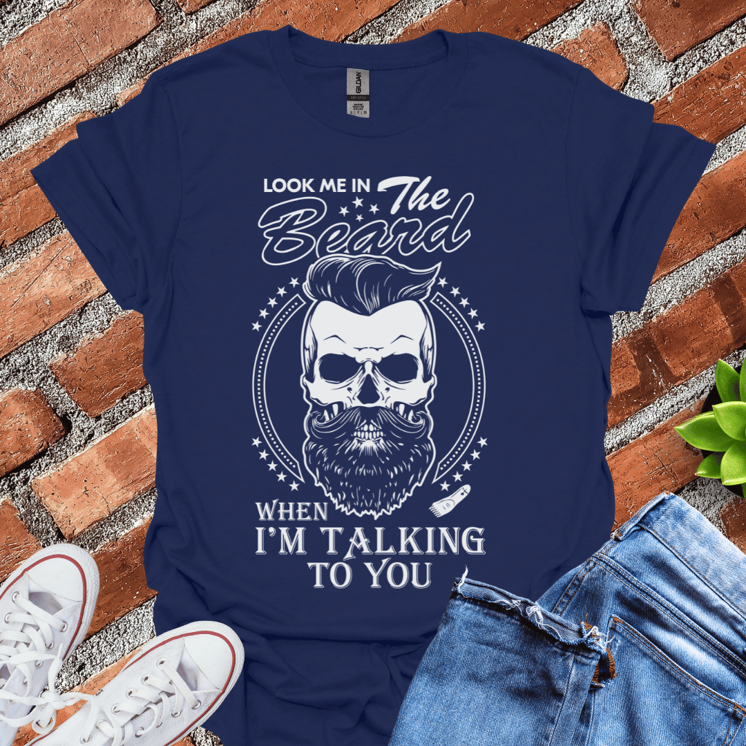 Look Me in the Beard T-Shirt