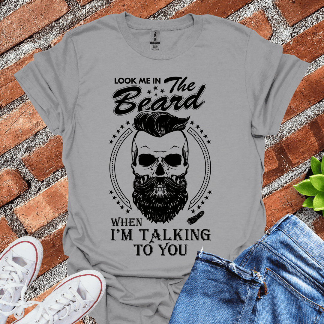 Look Me in the Beard T-Shirt