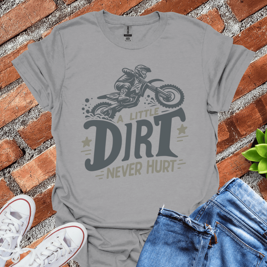 Dirt Never Hurt T-Shirt