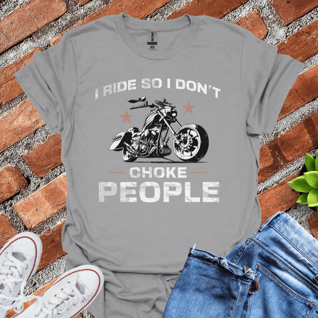 So I Don't Choke People T-Shirt