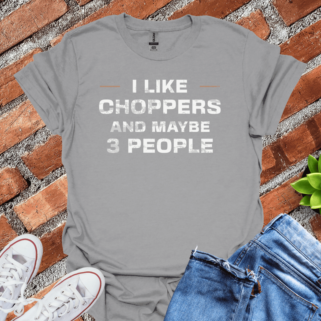 I Like Choppers T-Shirt