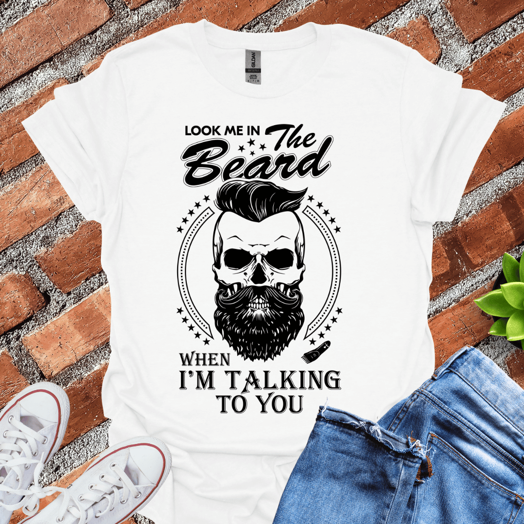 Look Me in the Beard T-Shirt