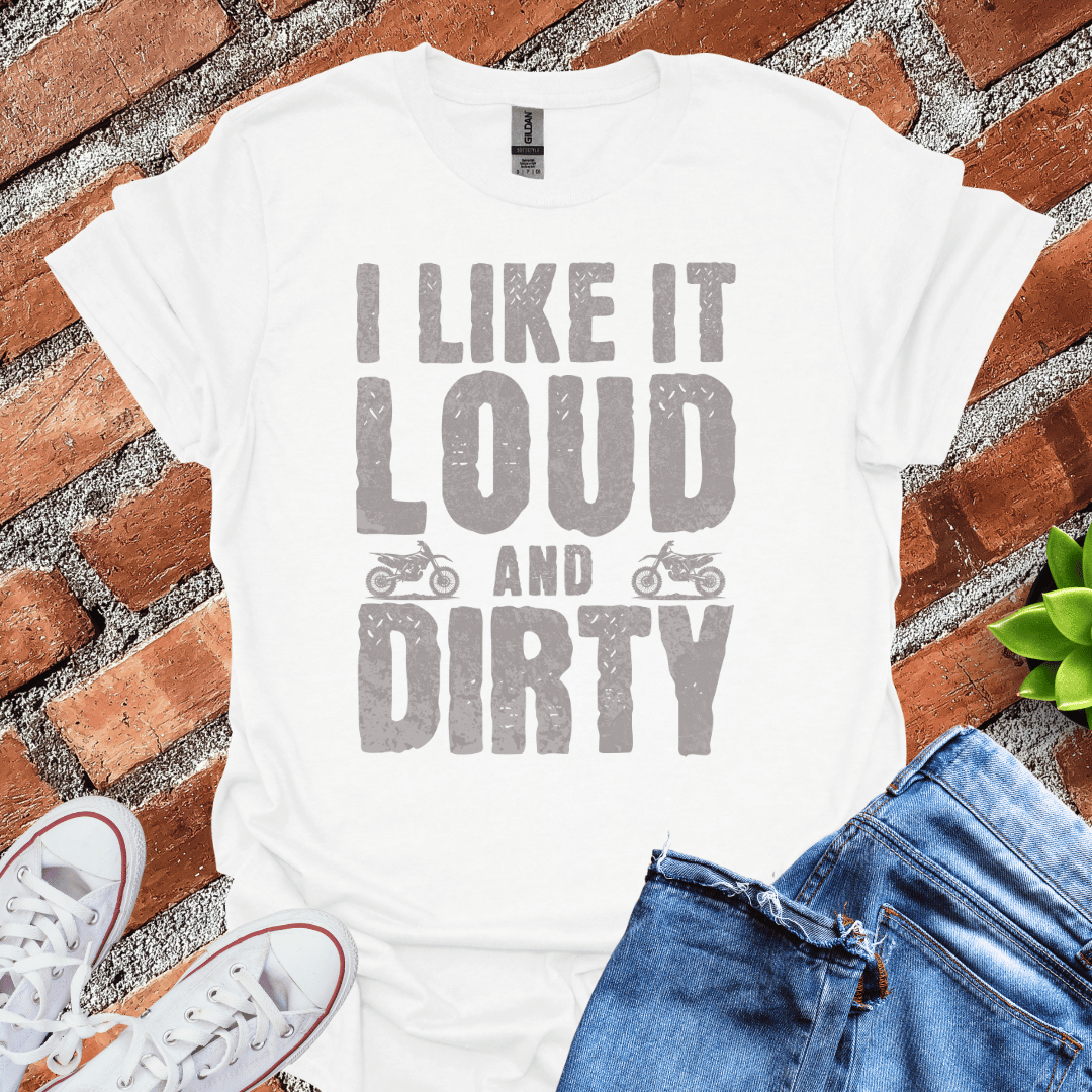 Loud & Dirty Dirtbike T-Shirt