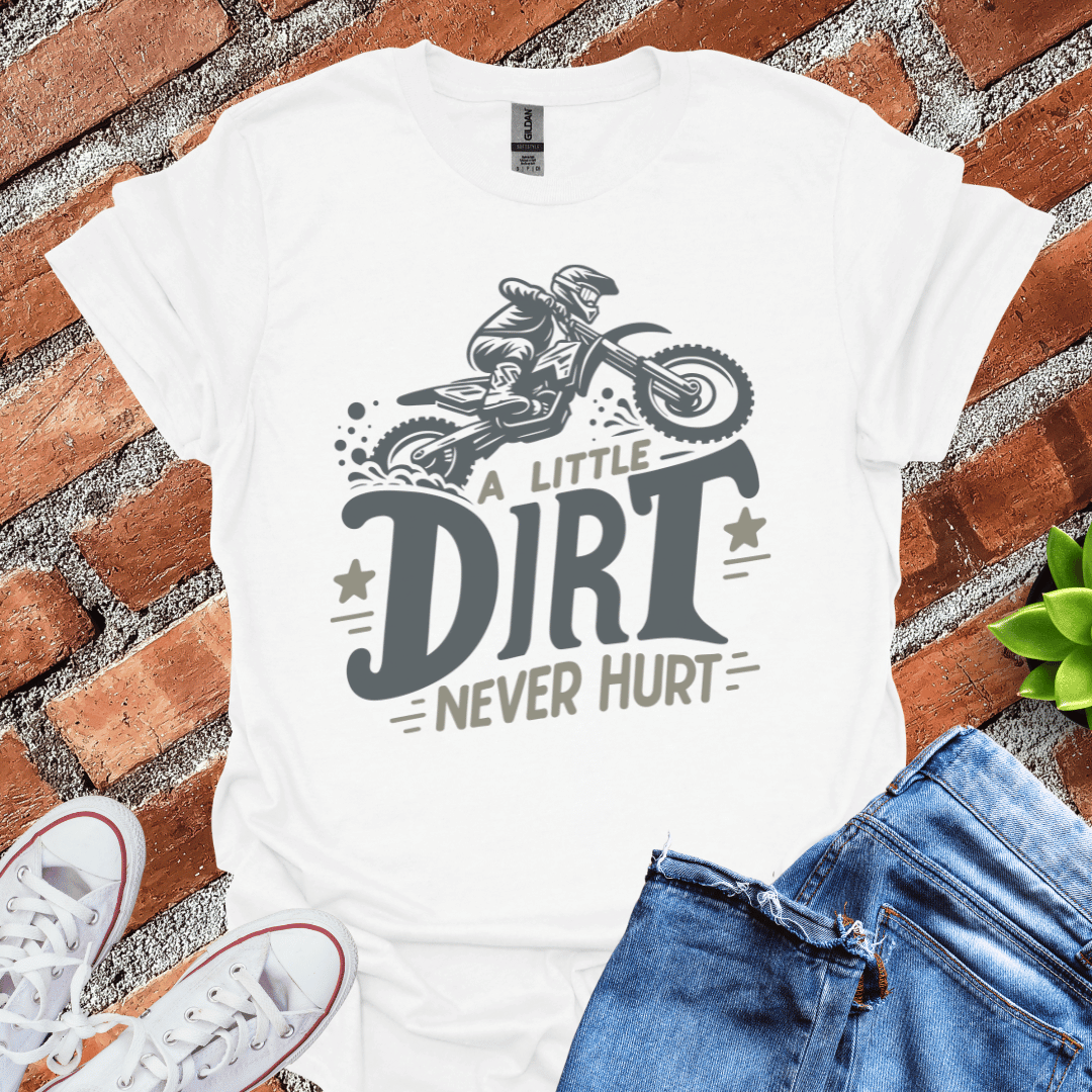 Dirt Never Hurt T-Shirt