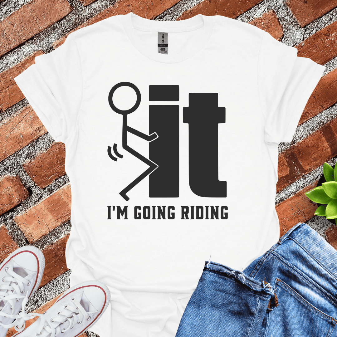 I'm Going Riding T-Shirt